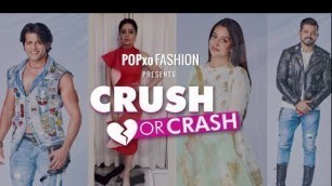 'Crush Or Crash: Bigg Boss 12 Premiere - Episode 38 - POPxo Fashion'