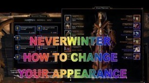 'Neverwinter TIPS how to change your characters appearance'