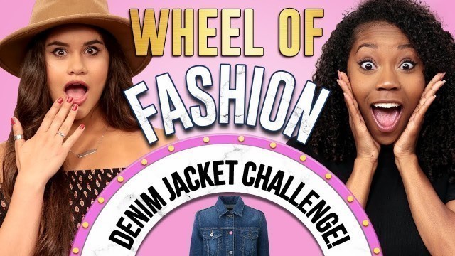 'DENIM JACKET CHALLENGE?! Wheel of Fashion w/ Arianna Jonae & Erika Vianey'