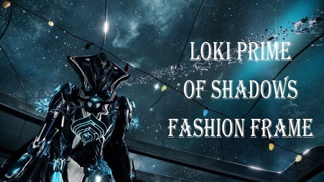 'Warframe: Loki Prime Of Shadows (Fashion Frame)'