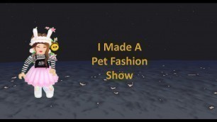 'I Made My Own Pet Fashion Show!!!'