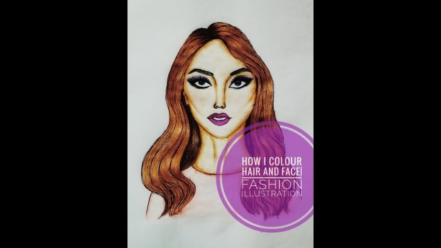 'How i colour Hair & Face|fashion Illustration'