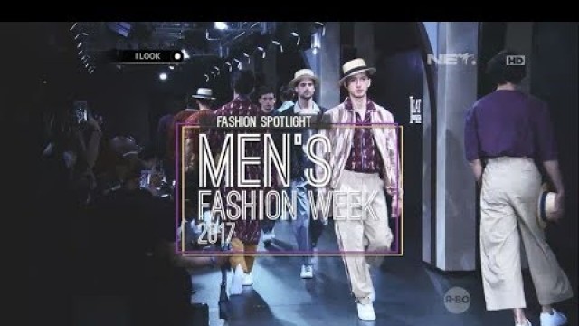 'iLook - Fashion Spotlight: Men\'s Fashion Week 2017'