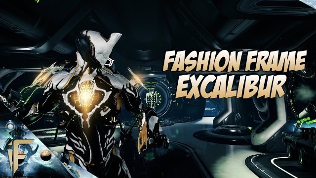 'Warframe : Excalibur Fashion Frame'