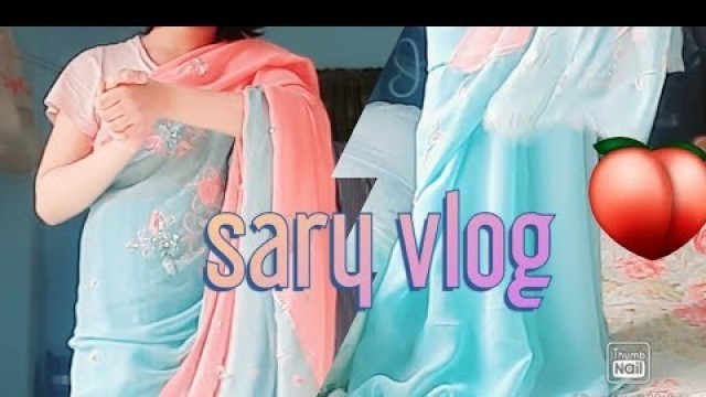 'What time and topic my new vlog . sary vlog .sari fashion show'