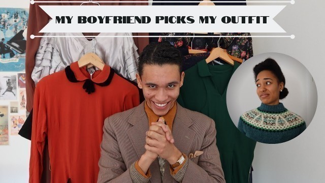 'My boyfriend picks my outfit! 1940s style'