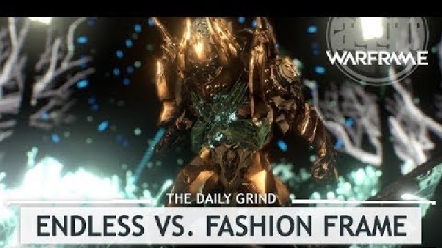 'Warframe: DE Chooses the TRUE Endgame, Endless Runs Vs. Fashion Frame!'