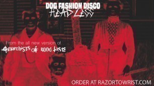 'Dog Fashion Disco — \"Headless\" (OFFICIAL AUDIO)'