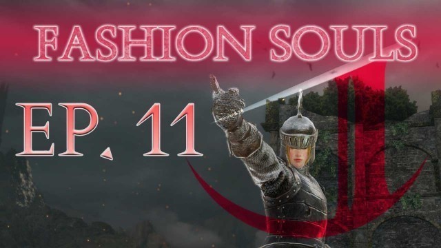 'Dark Souls 2: Fashion Souls (Episode 11)'