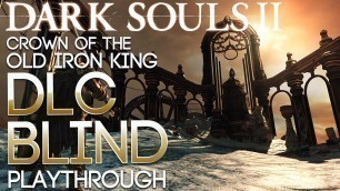 'Dark Souls 2 DLC Blind Playthrough - Crown of the Old Iron King -23: Fashion Souls'