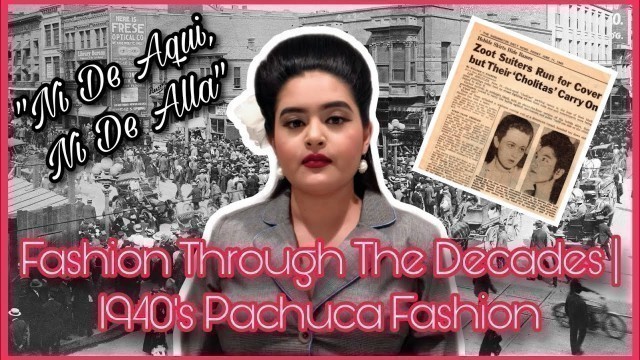 'Fashion Throughout The Decades | 1940’s Pachuca Fashion'