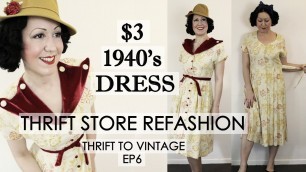 '$3 Dress Thrift Store REFASHION to 1940s style Vintage Dress! - Thrift to Vintage ep6'