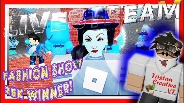 'ROBLOX ANOTHER FASHION SHOW 25K GIVEAWAY | RANDOM ROBLOX LIVESTREAM'