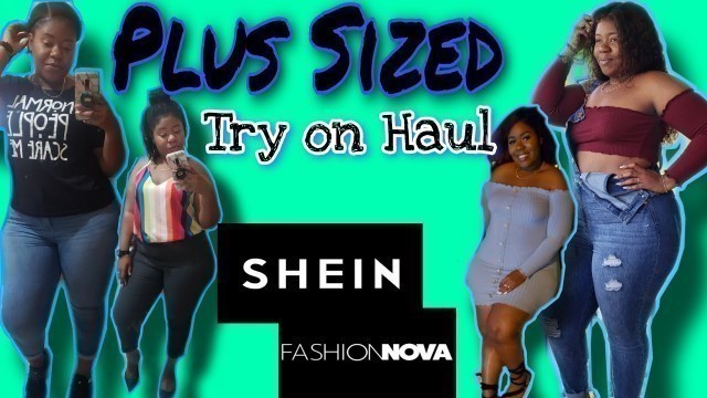 'SHEIN & FASHIONNOVA PLUS SIZE TRY ON HAUL| Itsmeabae'