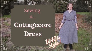 'Sewing a Cottagecore Dress: 1940s Style'