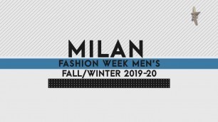 'Milan Fashion Week Men\'s Fall Winter 2019'