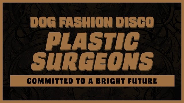 'Dog Fashion Disco — \"Plastic Surgeons\" (OFFICIAL AUDIO)'