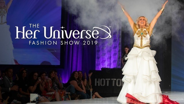 'The Her Universe Fashion Show 2019 Highlights | presented by Hot Topic'