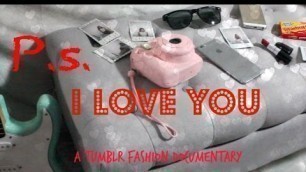 'P.S. I Love You: A Tumblr Fashion Documentary.'