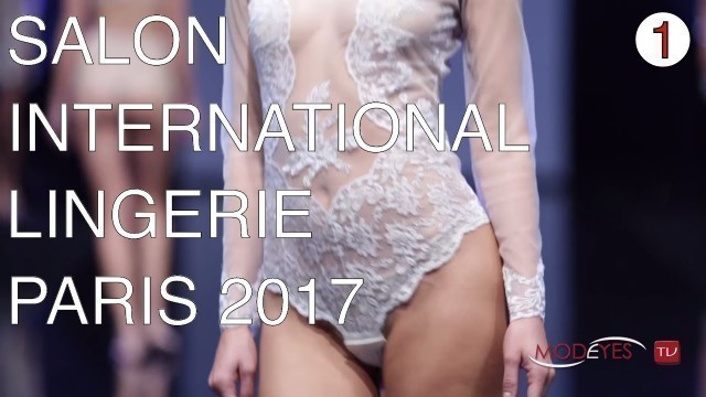 'SALON de la LINGERIE |  PARIS  2017 |  DUALISM FASHION SHOW | PART I'