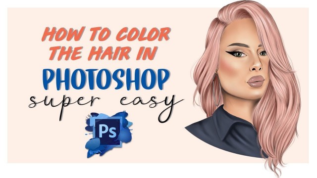 'TUTORIAL FASHION ILLUSTRATION- HOW TO COLOR THE HAIR IN PHOTOSHOP'