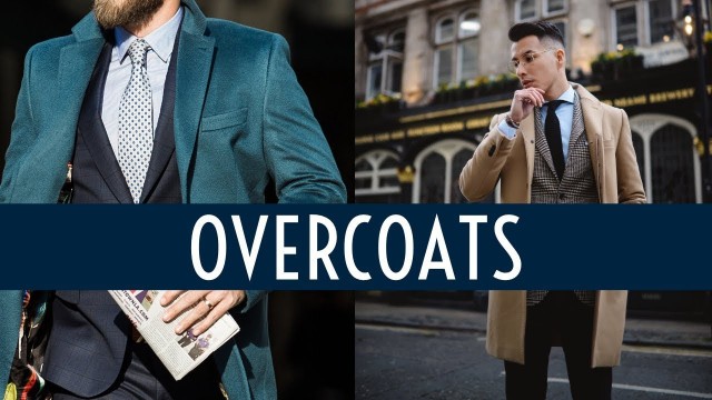 '6 Ways to Wear an Overcoat || Men\'s Fashion Lookbook 2019 || Gent\'s Lounge'