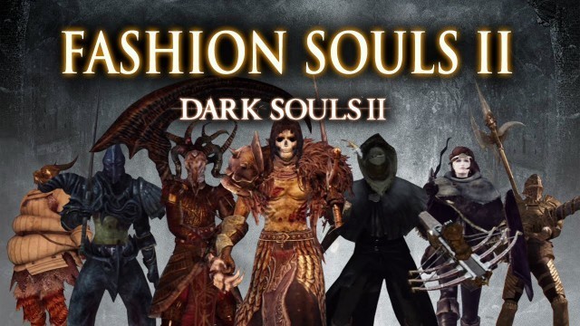 '[Dark Souls 2] Fashion Souls 2 Showcase'