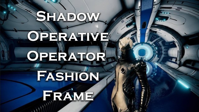 'Warframe: Shadow Operative | Operator Style | Fashion Frame'