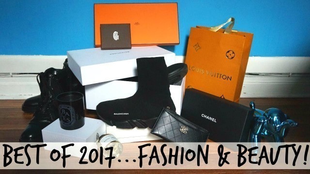 'Best Of 2017!!! Fashion & Beauty| Balenciaga, Chanel, Hermes & More'