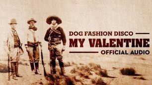 'Dog Fashion Disco — \"My Valentine\" (Paul McCartney cover) (OFFICIAL AUDIO)'