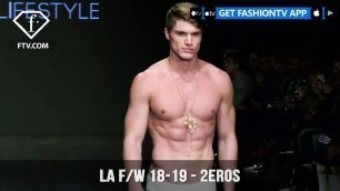 '2eros Hot Men Los Angeles Fashion Week Fall/Winter 2018-19 | FashionTV | FTV'