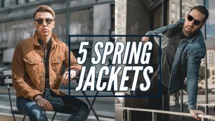 'The 5 Best Jackets for Spring || Men\'s Fashion 2019'