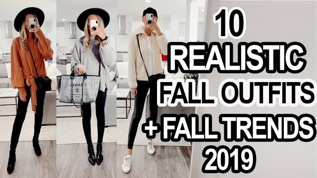 '10 REALISTIC FALL OUTFITS + Fall Trends 2019!'