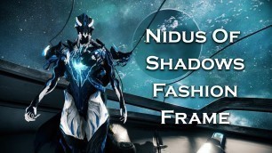 'Warframe: Nidus Of Shadows (Fashion Frame)'