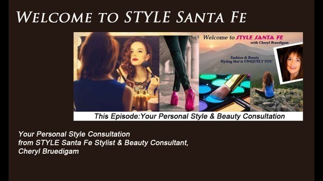 'Your Personal Style and Beauty Consultation from STYLE Santa Fe'