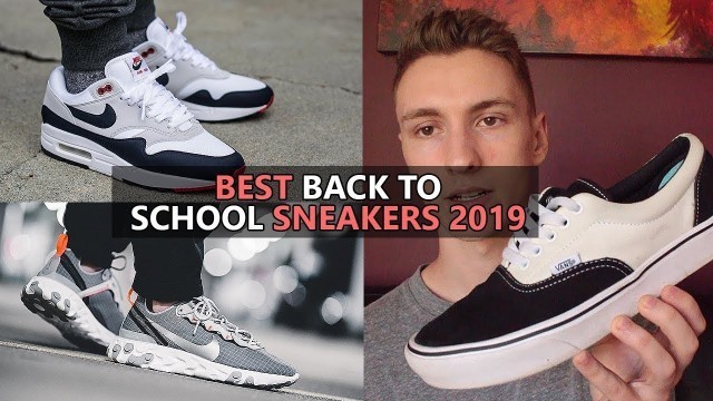 'Top 9 BEST BUDGET Back To School Sneakers For 2019 | Mens\' Fashion'