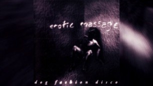 'Dog Fashion Disco - Erotic Massage (Full album HQ)'