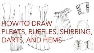 'Drawing Clothes 3: Pleats, Ruffles, Hems, Darts'