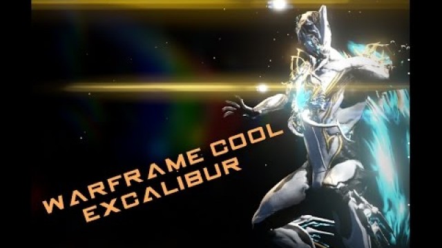 'WARFRAME : COOL EXCALIBUR FASHION FRAME'