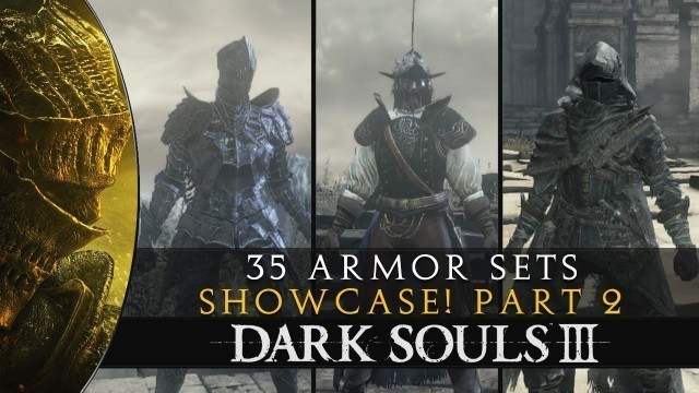 'Dark Souls 3 - 35 Armor Sets Showcase - Fashion Souls III (Part 2)'