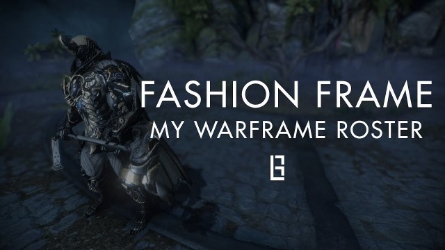 'Warframe : Fashion Frame Roster 2018'