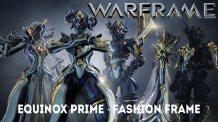 'Warframe: Equinox Prime - Fashion Frame (Update/Hotfix 24.5.8.1+)'