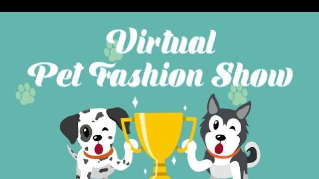 'VIRTUAL PET FASHION SHOW'