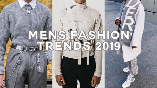 'MENS FASHION TRENDS FOR 2019 (How to Dress)'