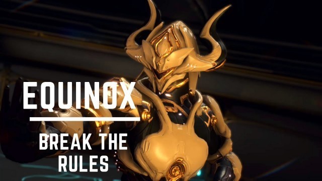 'Warframe| Equinox Prime Fashion Frame Cinematic  - Break the Rules'