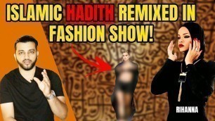 'WHY WAS ISLAMIC HADITH REMIXED AND USED IN RIHANNA\'S FASHION SHOW? | Mohammed Bin Ishaq'