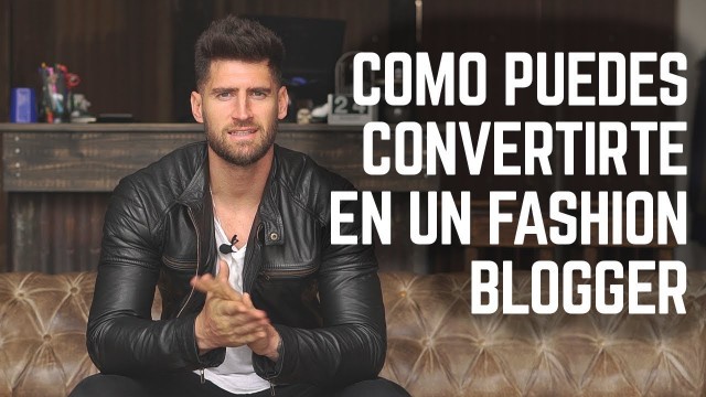 'Como puedes convertirte en Fashion Blogger'