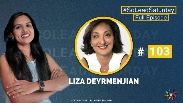 'SoLeadSaturday - Episode 103 - Liza Deyrmenjian #fashion #manufacturing #business #coach #podcast'