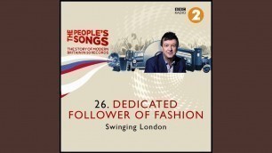 'The People\'s Songs: Dedicated Follower of Fashion'