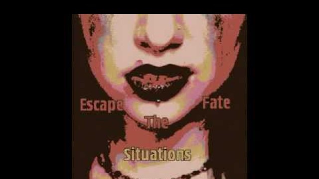 'Escape The Fate - Situations.'